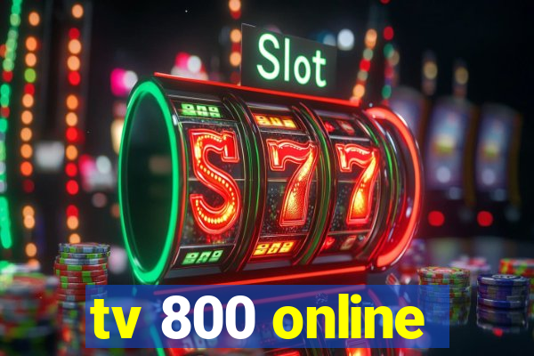 tv 800 online